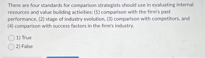 There are four standards for comparison strategists should use in evaluating