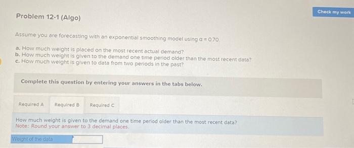 a. How much weight is placed on the most recent actual demand?