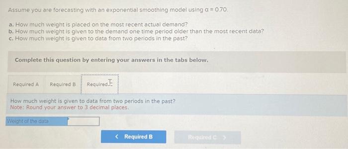 b. How much weight is given to the demand one time period