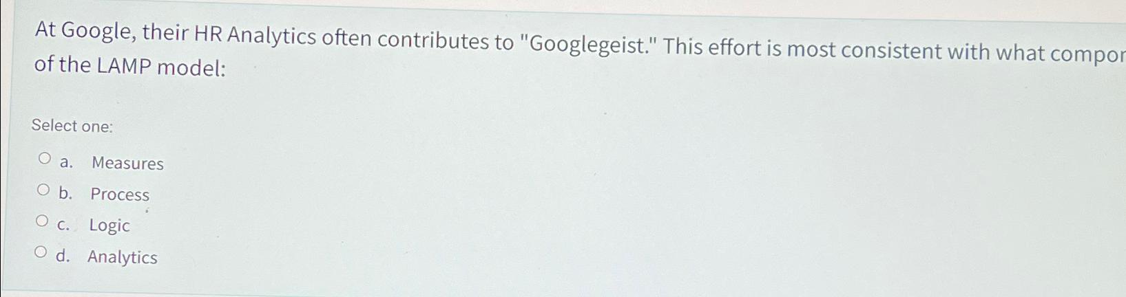  At Google, their HR Analytics often contributes to "Googlegeist." This effort