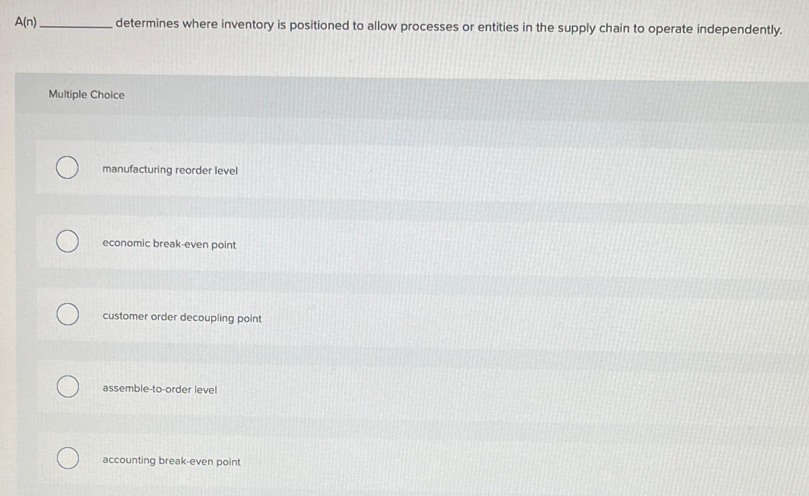  A(n) determines where inventory is positioned to allow processes or entities