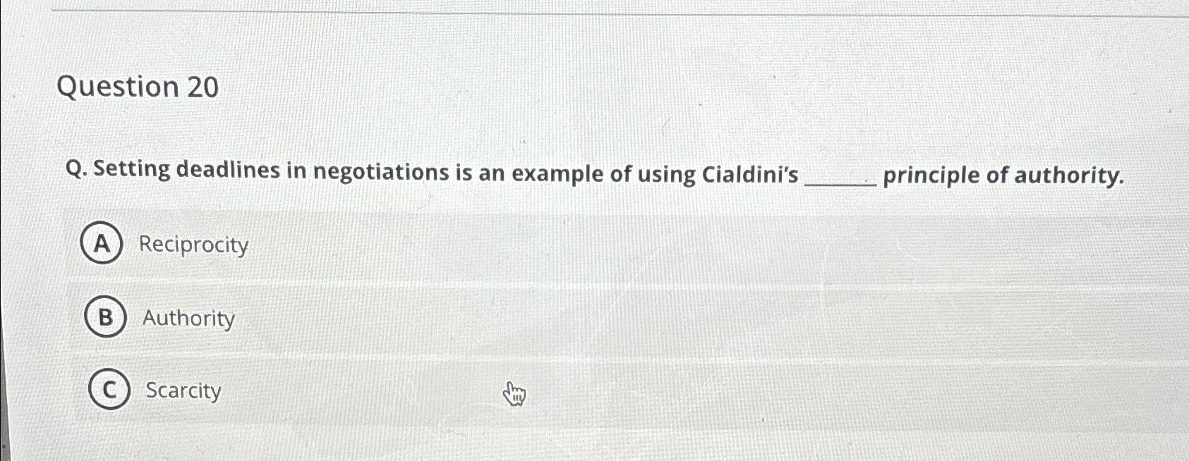  Question 20 Q. Setting deadlines in negotiations is an example of