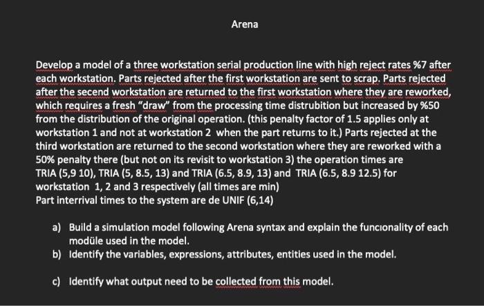  Arena Develop a model of a three workstation serial production line