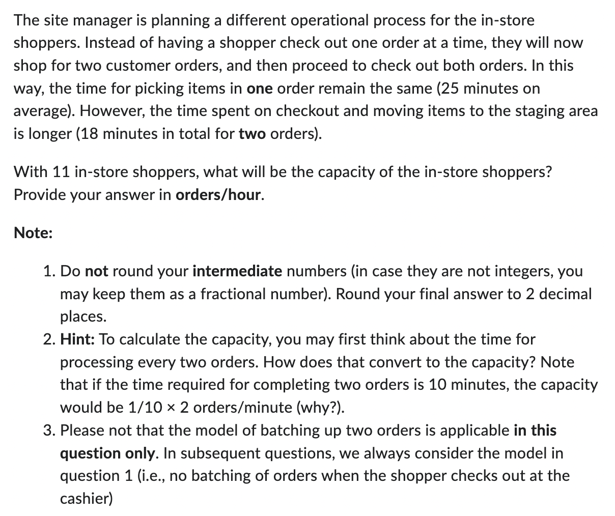 The site manager is planning a different operational process for the