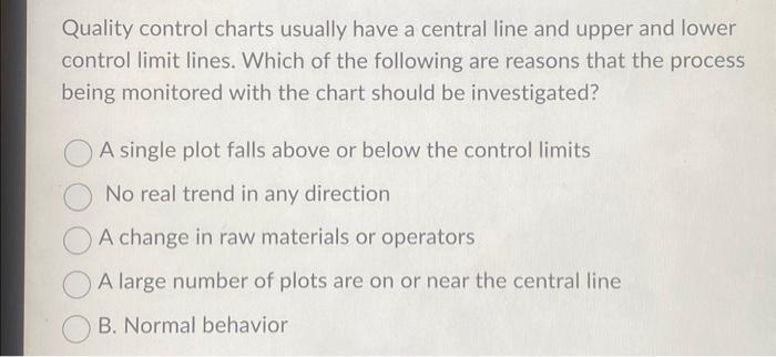  Quality control charts usually have a central line and upper and