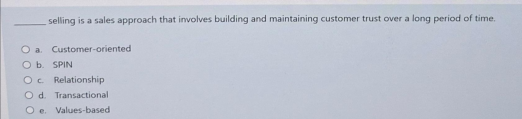  selling is a sales approach that involves building and maintaining customer