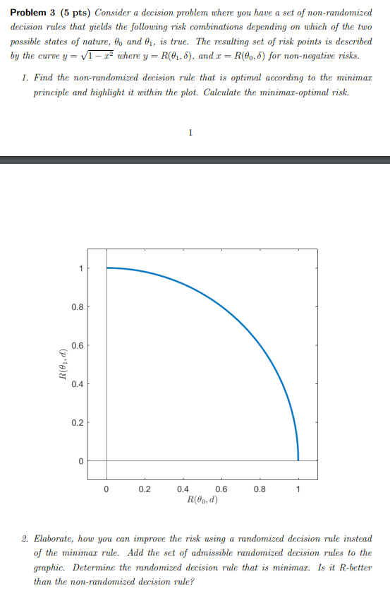  Problem 3 (5 pts) Consider a decision problem where you have
