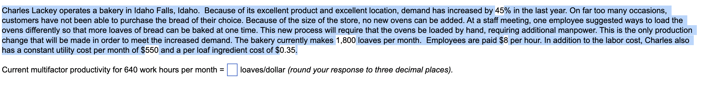 Current multifactor productivity for 640 work hours per month= ____ loaves/dollar (round