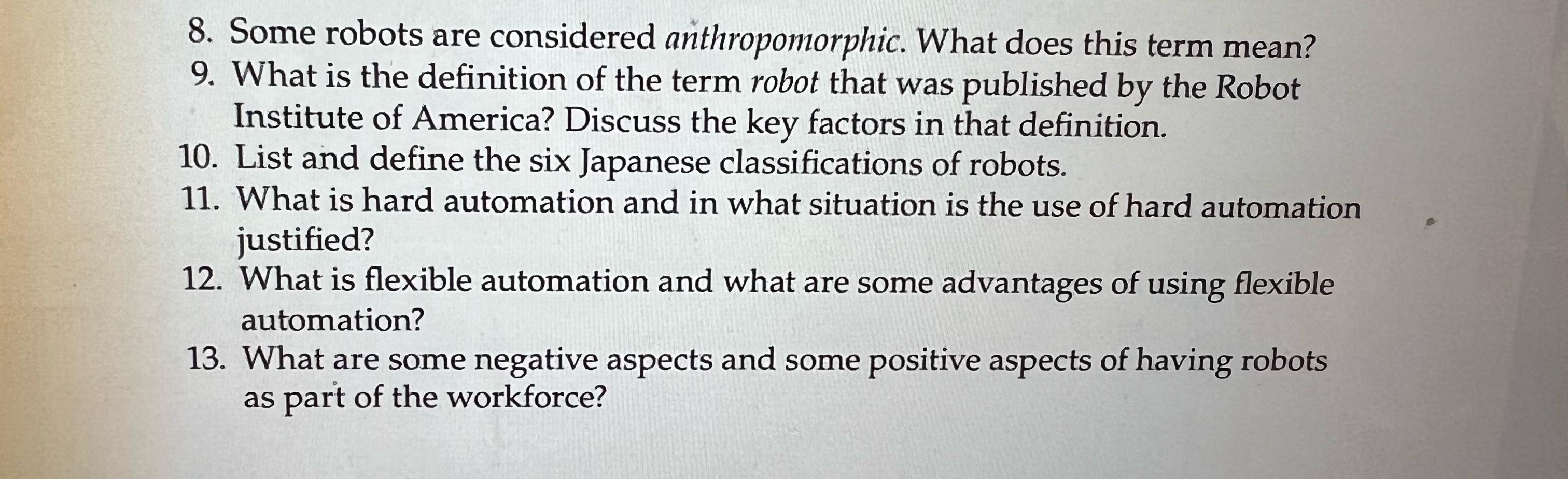  Some robots are considered anthropomorphic. What does this term mean? What
