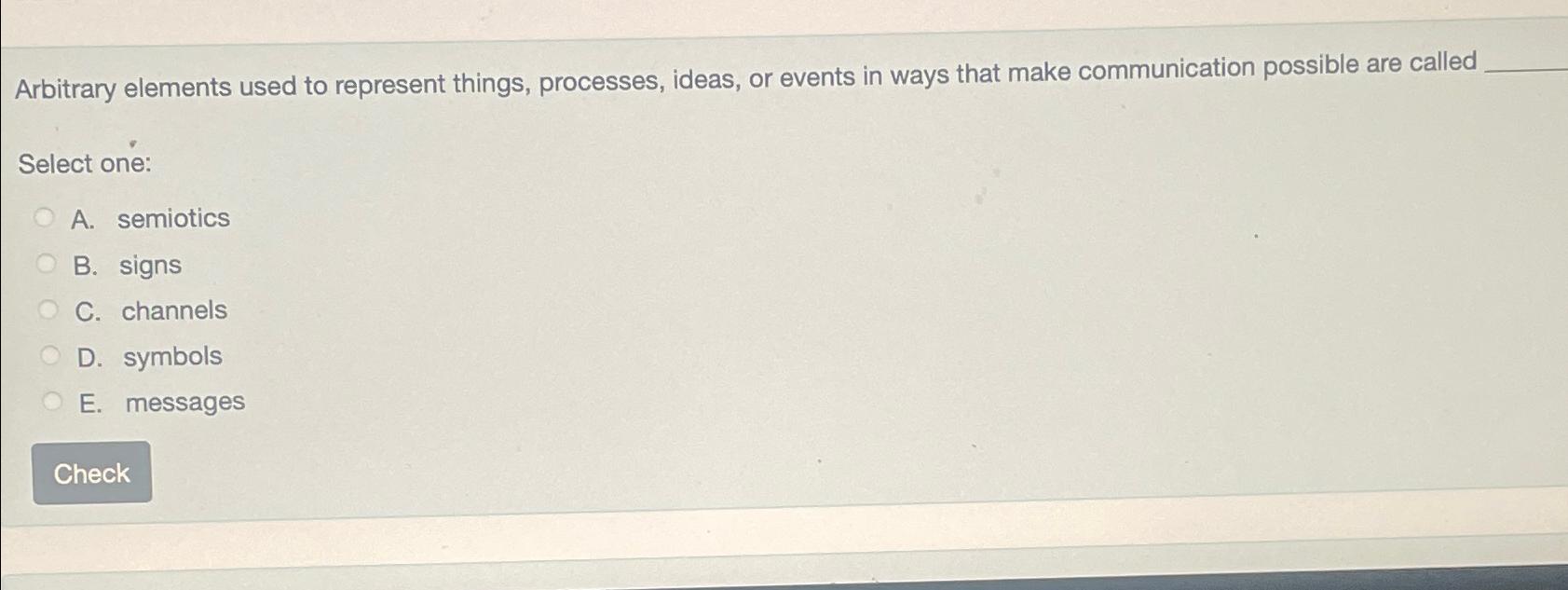  Arbitrary elements used to represent things, processes, ideas, or events in