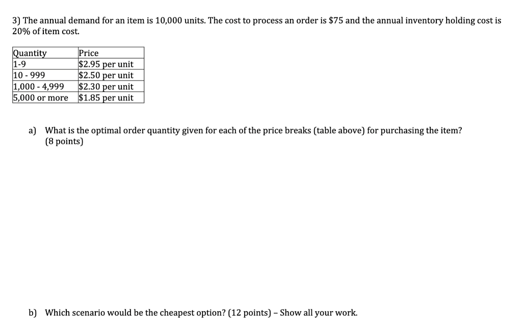 PLEASE ANSWER IT ASAP 3) The annual demand for an item is