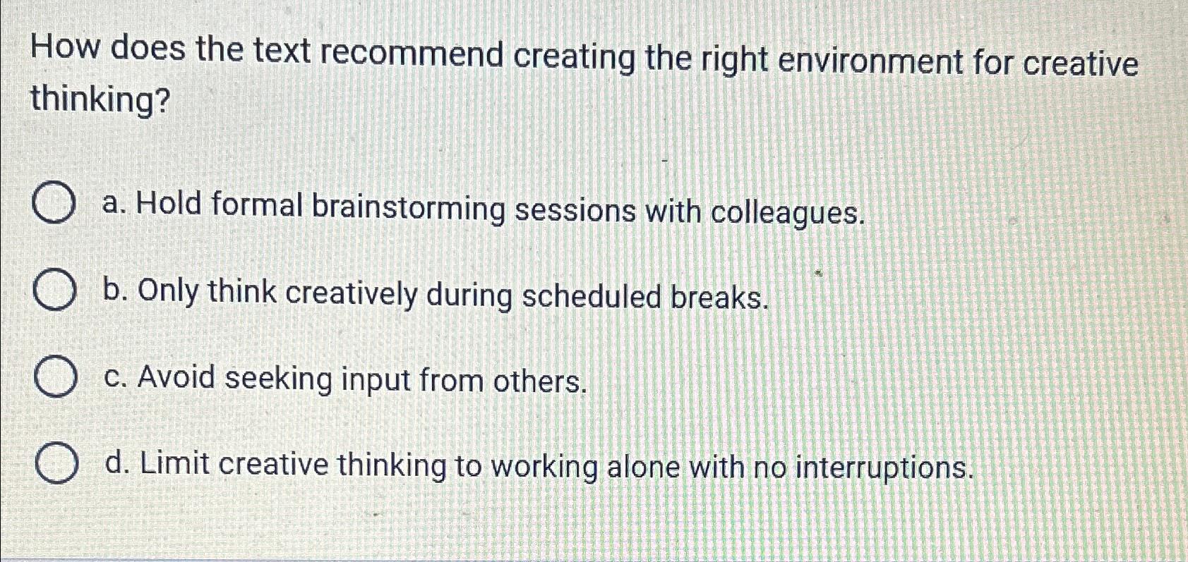  How does the text recommend creating the right environment for creative