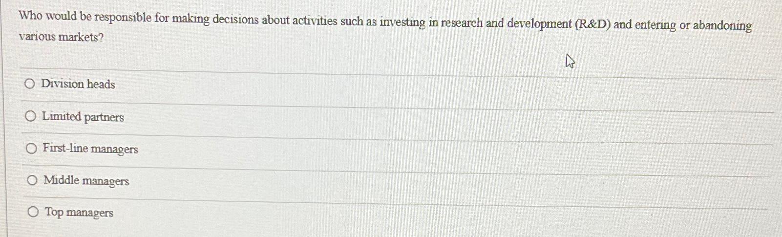  Who would be responsible for making decisions about activities such as