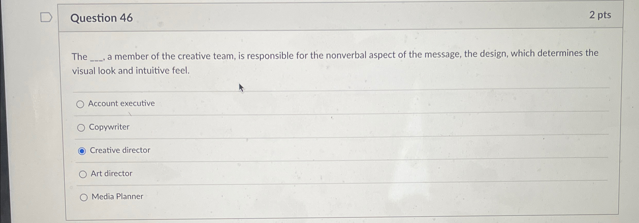  Question 46 2 pts The q,, a member of the creative