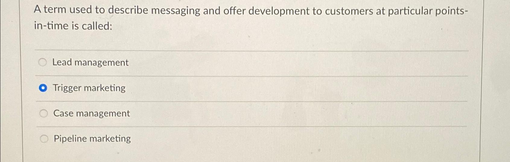  A term used to describe messaging and offer development to customers