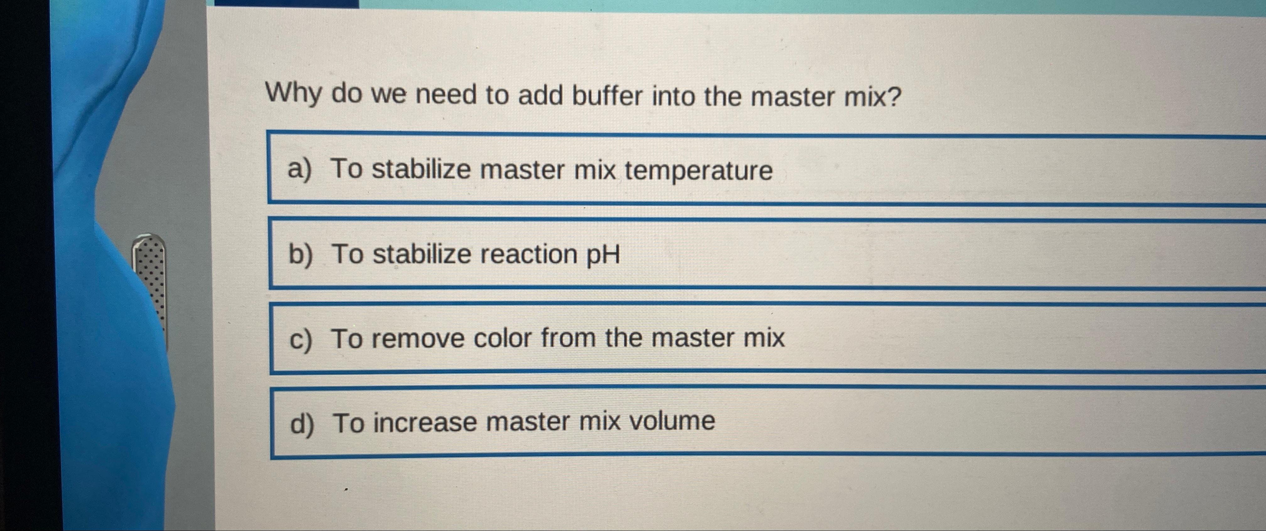  Why do we need to add buffer into the master mix?