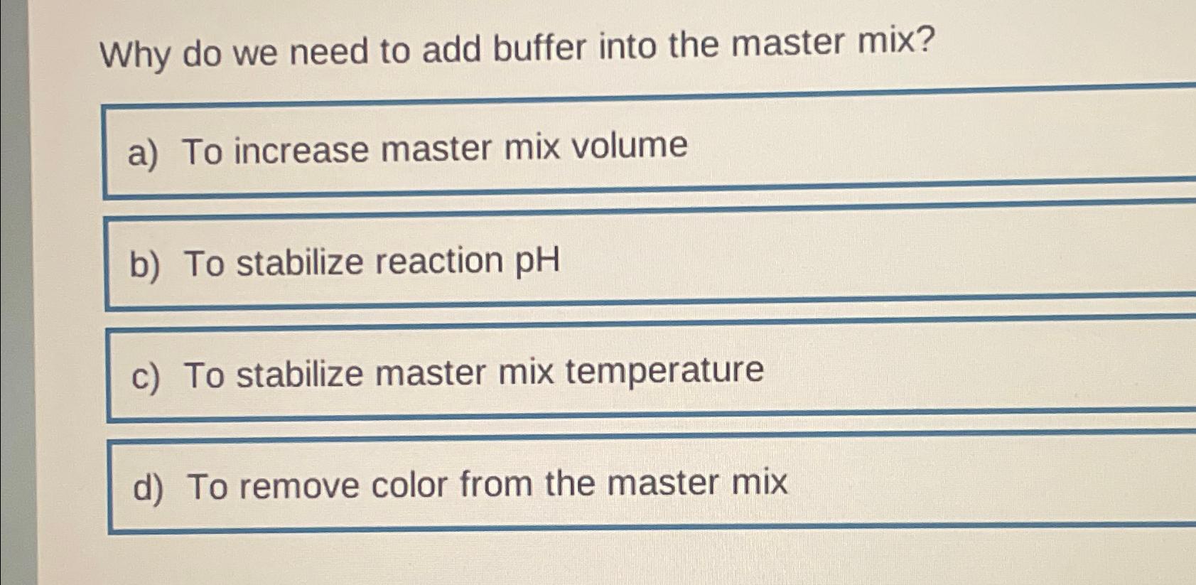  Why do we need to add buffer into the master mix?