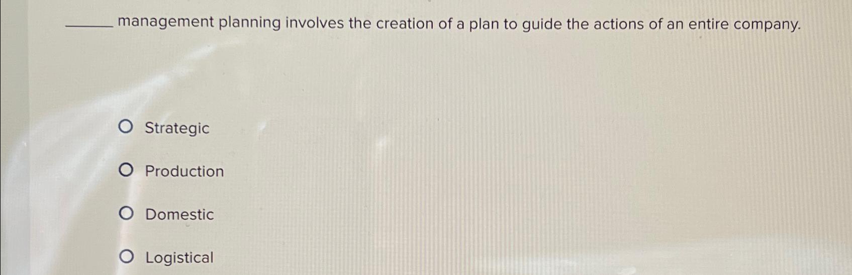  management planning involves the creation of a plan to guide the