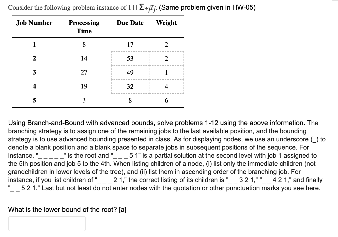  Answer the Lower bounds for the following partial solutions. Consider the