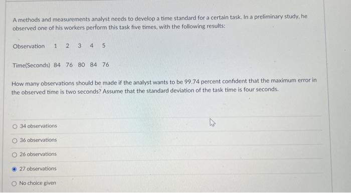  A methods and measurements analyst needs to develop a time standard