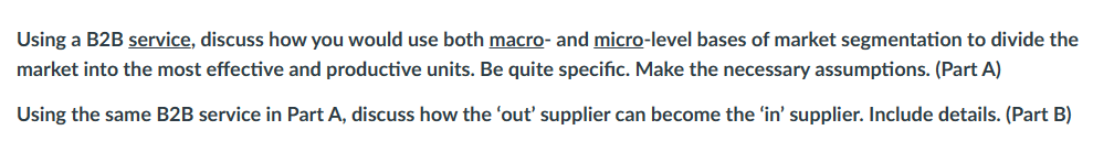  Using a B2B service, discuss how you would use both macro-