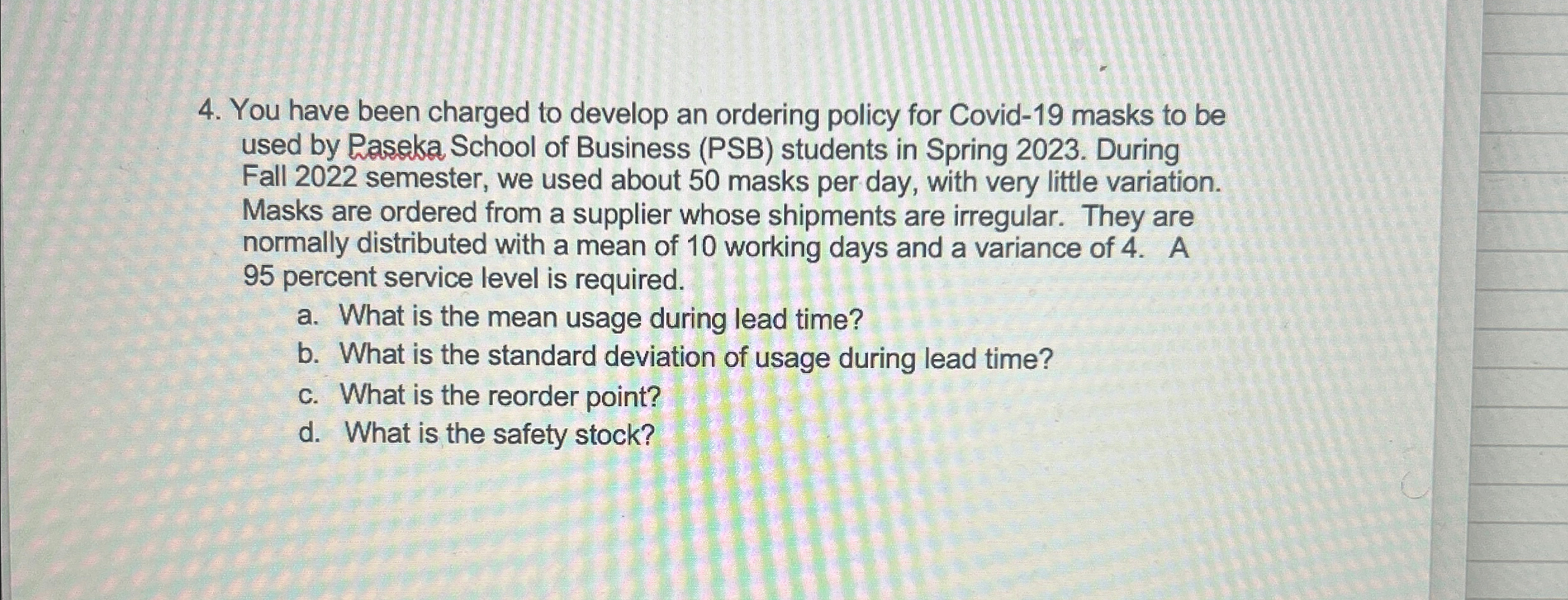  You have been charged to develop an ordering policy for Covid-19