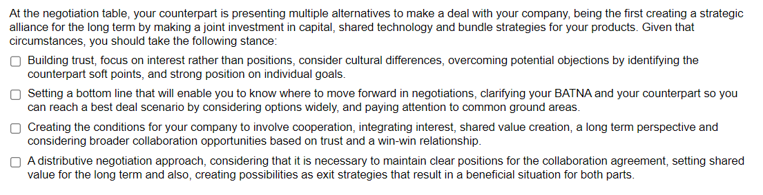  At the negotiation table, your counterpart is presenting multiple alternatives to