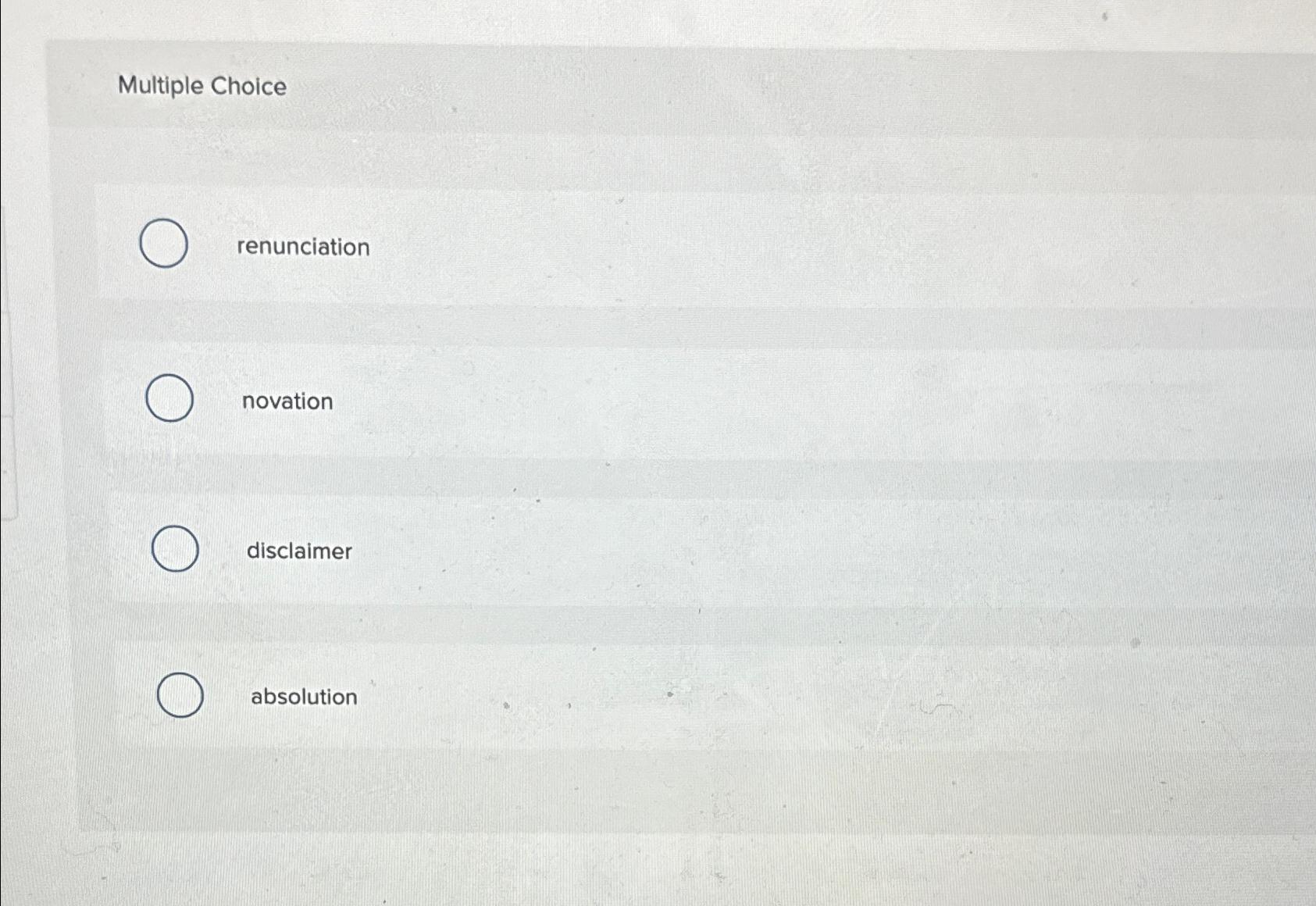  Multiple Choice renunciation novation disclaimer absolution 
