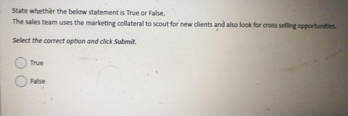  State whether the below statement is True or False, The sales