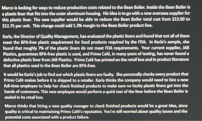 materials used in manufacturing the Bean Boiler are aluminum and plastic. There