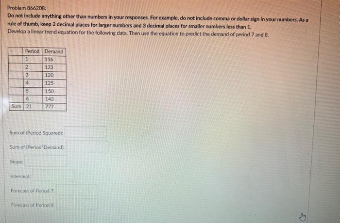  Problem 866208 Do not include anything other than numbers in your