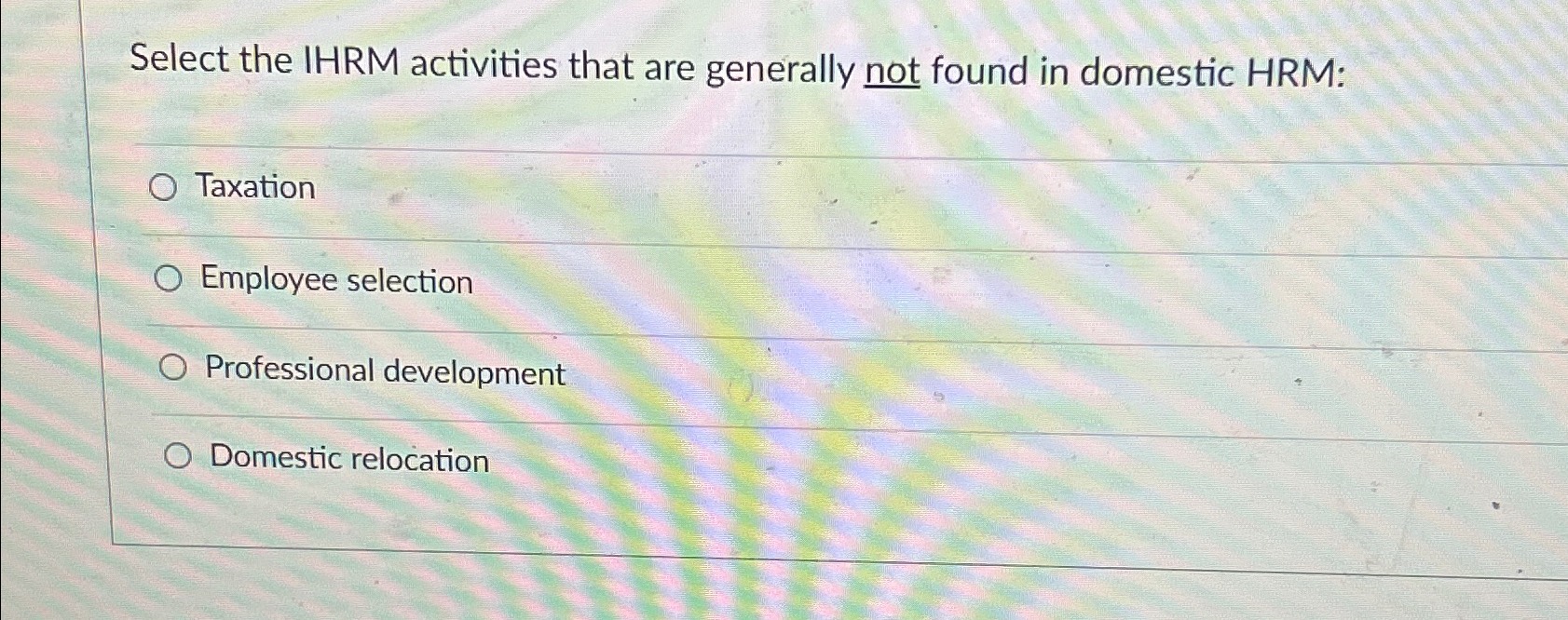  Select the IHRM activities that are generally not found in domestic