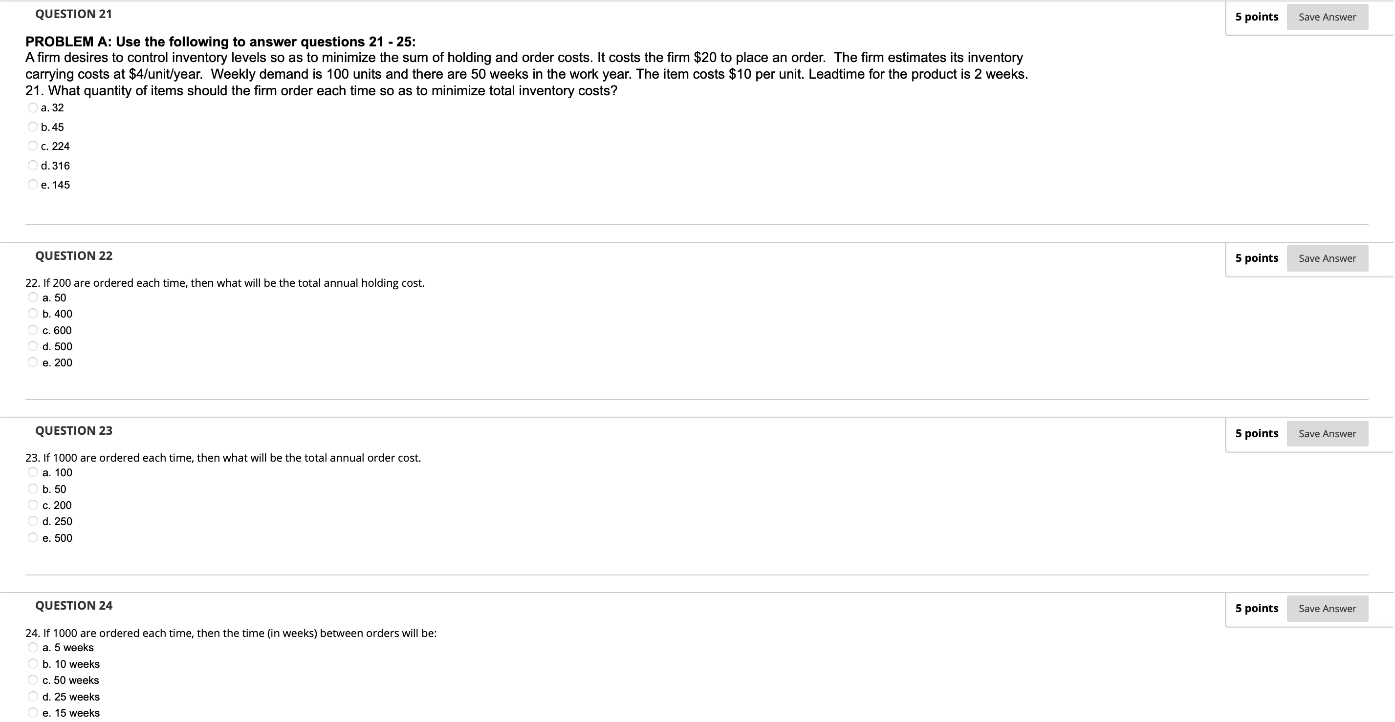  PROBLEM A: Use the following to answer questions 21 - 25: