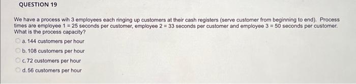  We have a process wih 3 employees each ringing up customers