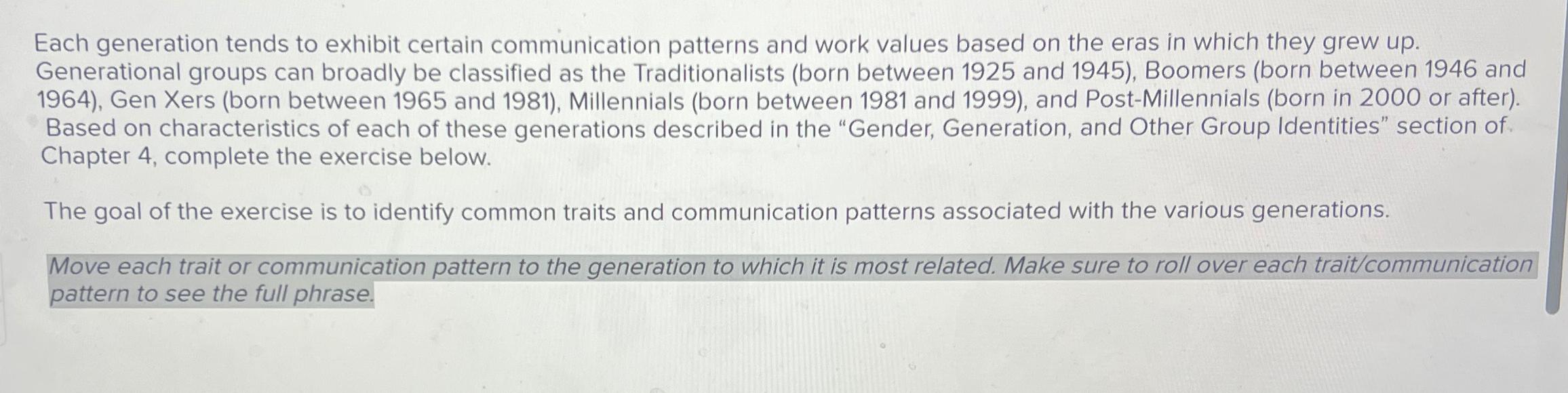  Each generation tends to exhibit certain communication patterns and work values