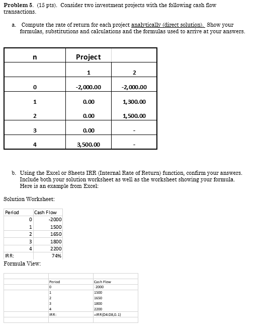 Problem 5. (15 pts). Consider two investment projects with the following