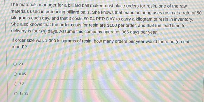 for resin, one of the raw materials used in producing billiard balls.
