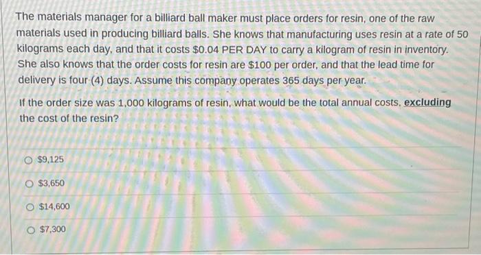 She knows that manufacturing uses resin at a rate of 50 kilograms