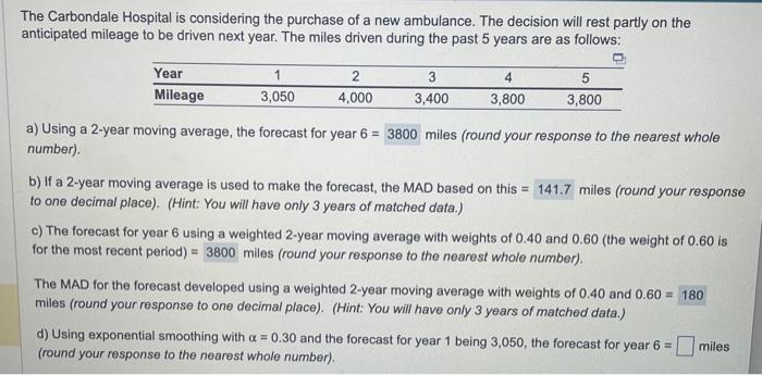  d) Using exponential smoothing with a = 0.30 and the forecast