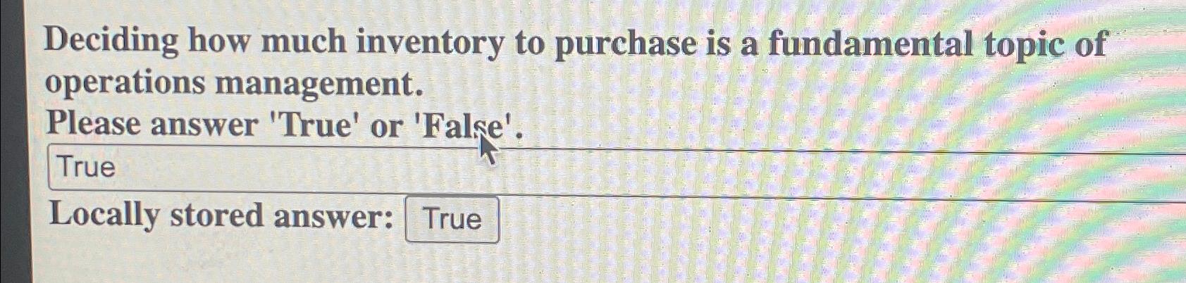  Deciding how much inventory to purchase is a fundamental topic of