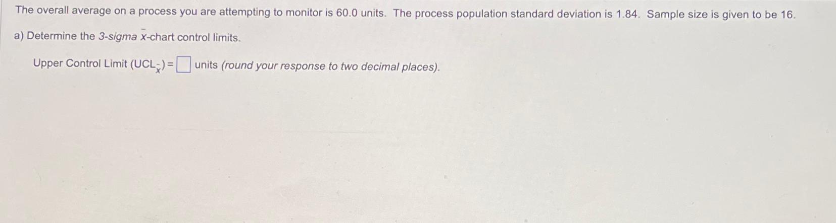  The overall average on a process you are attempting to monitor