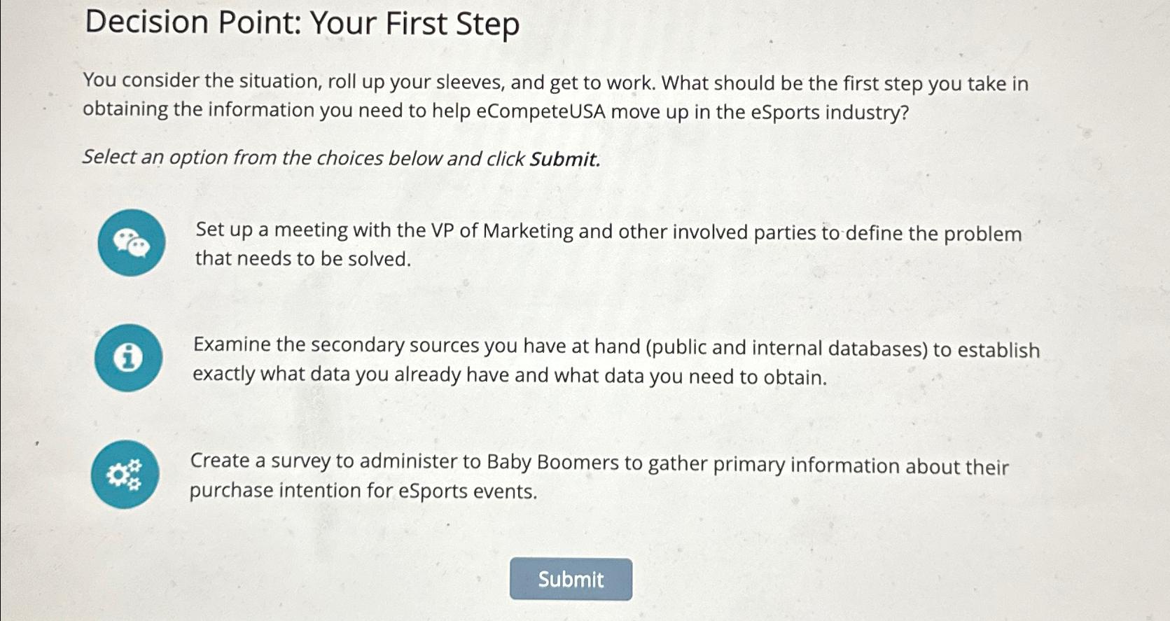  Decision Point: Your First Step You consider the situation, roll up
