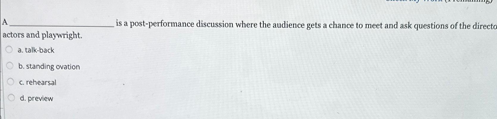  A is a post-performance discussion where the audience gets a chance