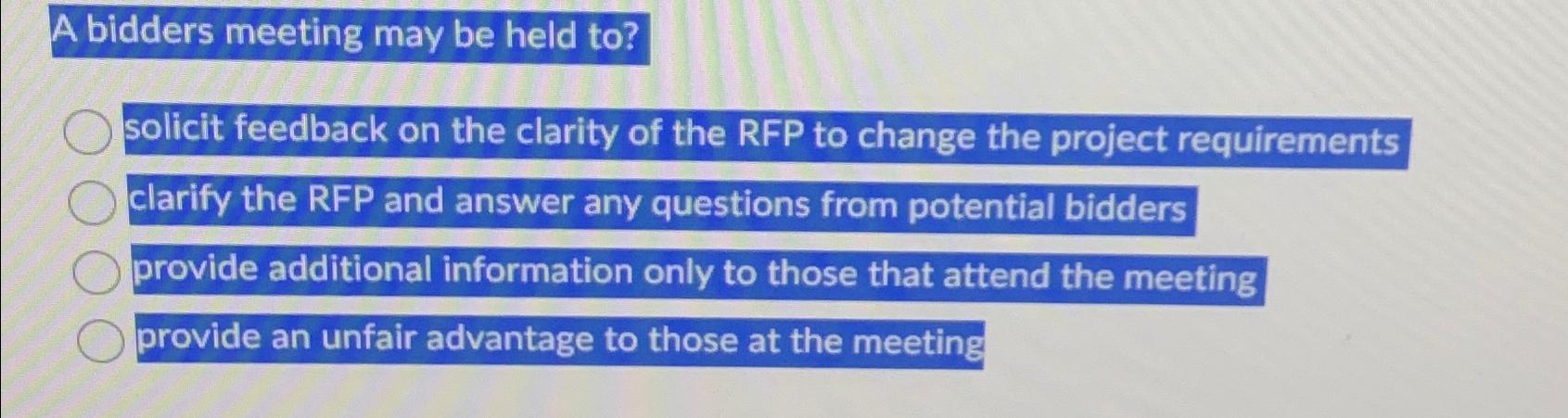  A bidders meeting may be held to? solicit feedback on the