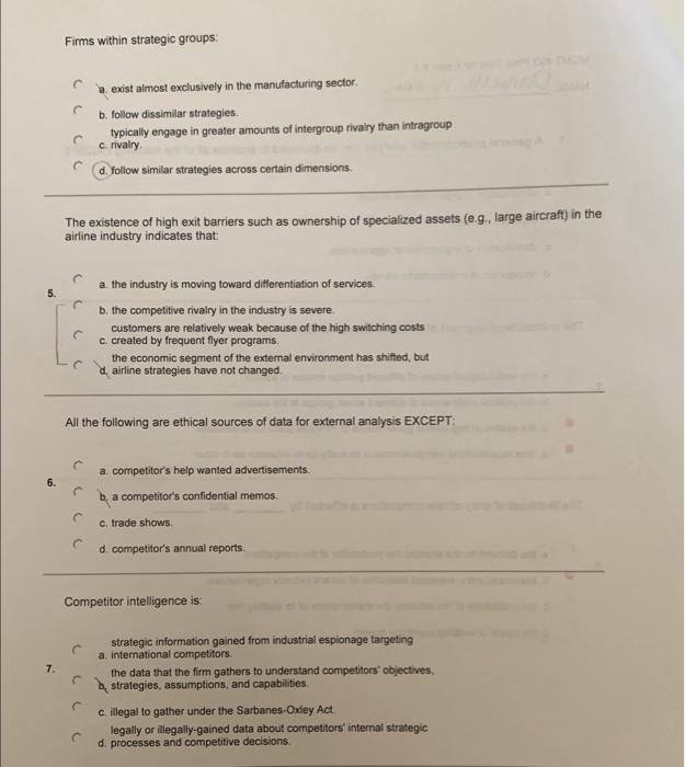  Firms within strategic groups: a. exist almost exclusively in the manufacturing