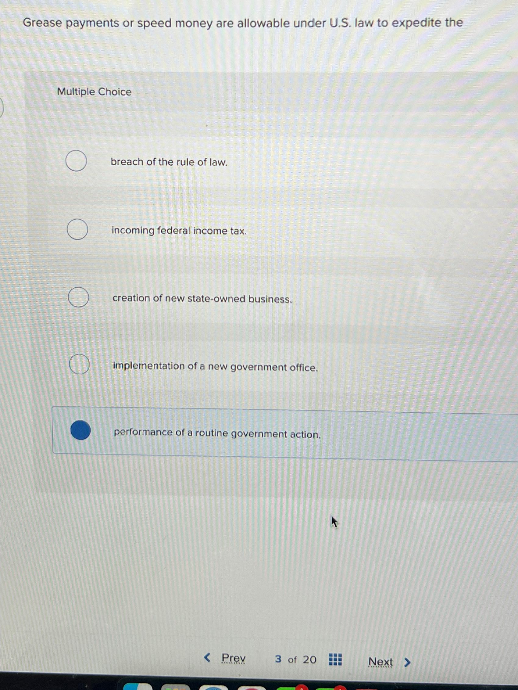  Grease payments or speed money are allowable under U.S. law to