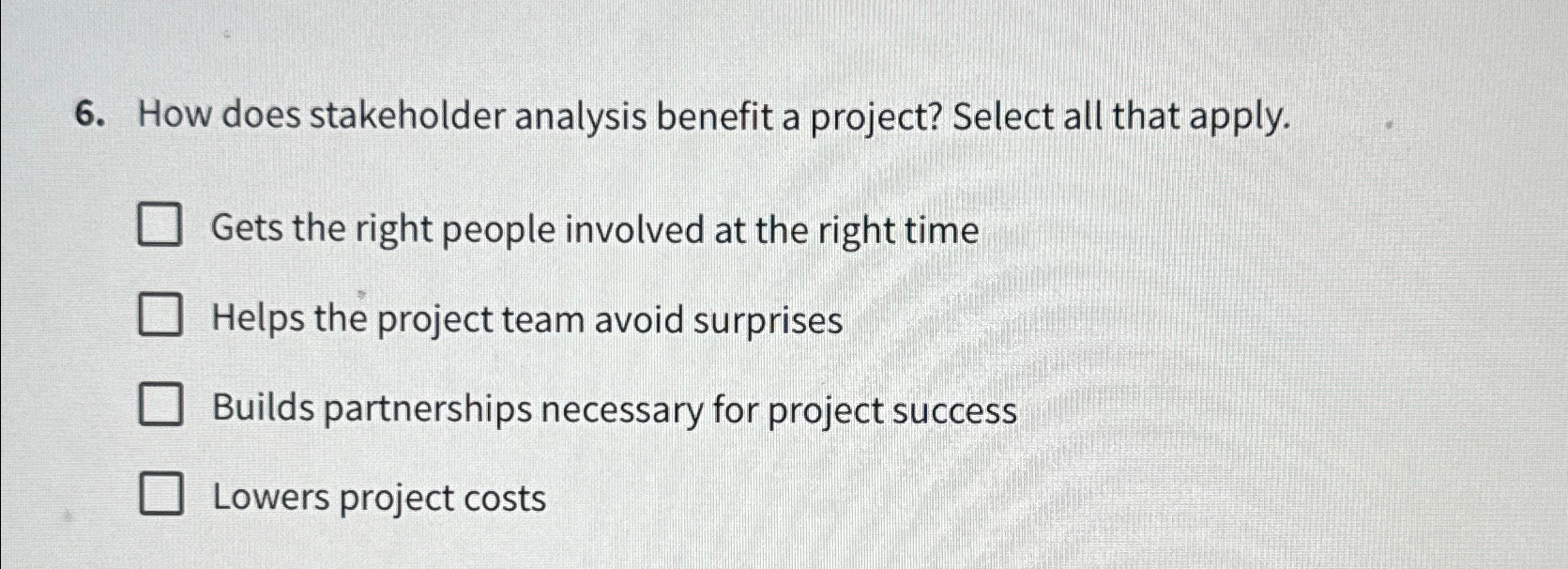  How does stakeholder analysis benefit a project? Select all that apply.