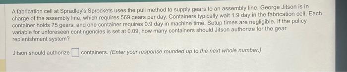  A fabrication cell at Spradley's Sprockets uses the pull method to