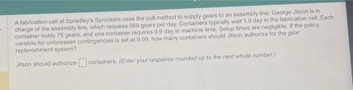 supply gears to an assembly line. George Jitson is in charge of