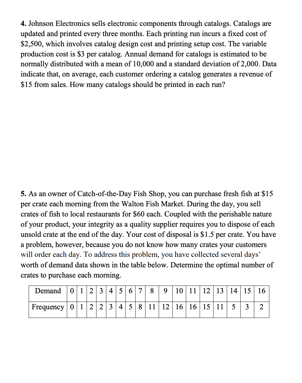 please proceed the calculations for each questions. 4. Johnson Electronics sells electronic
